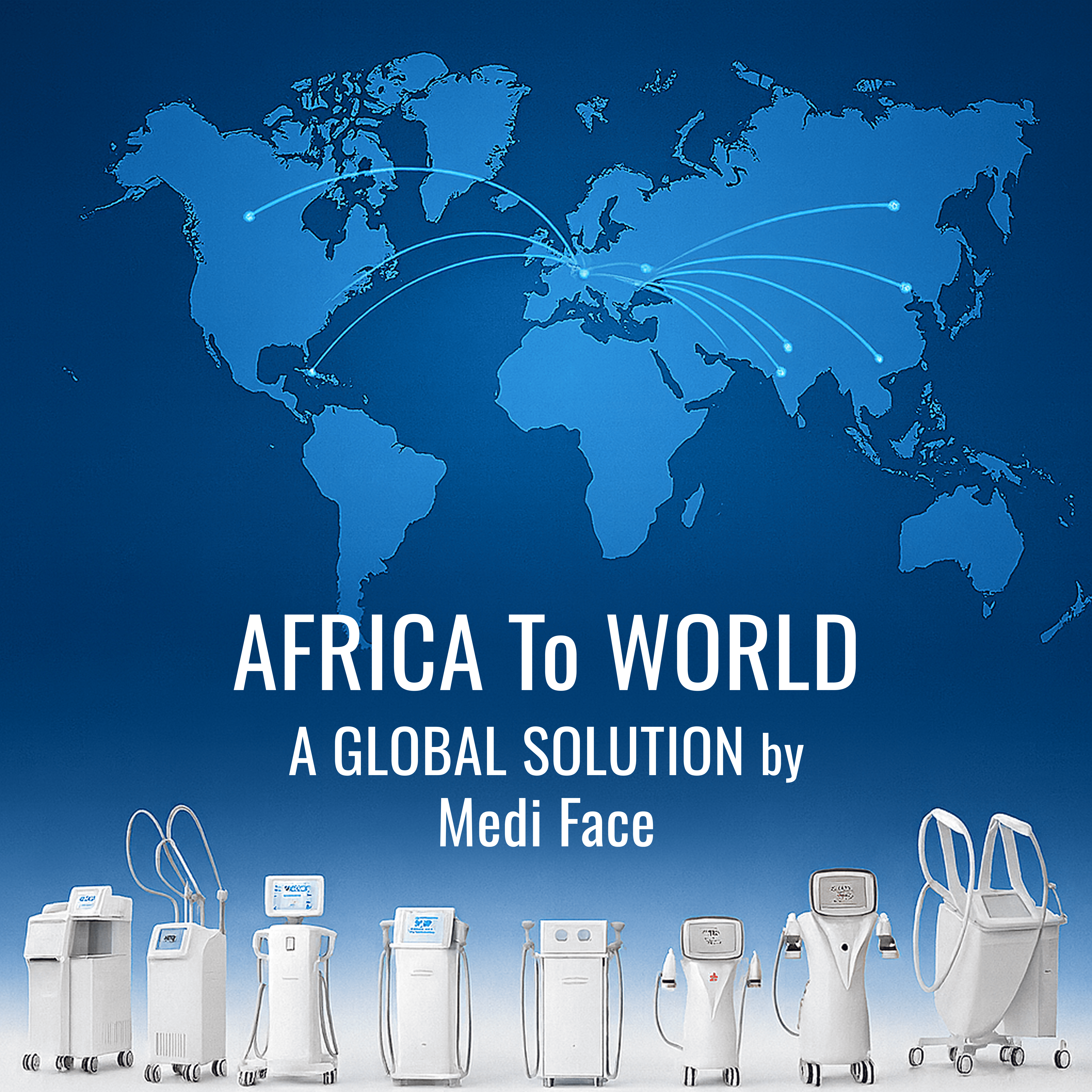 Delivering Advanced Aesthetic Medical Devices to Africa and Beyond — A Global Solution by Medi Face